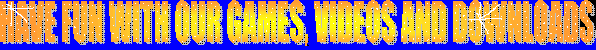 Angey's fun page: games, videos and downloads!